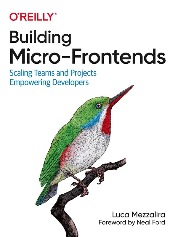 Building Micro-Frontends book by Luca Mezzalira