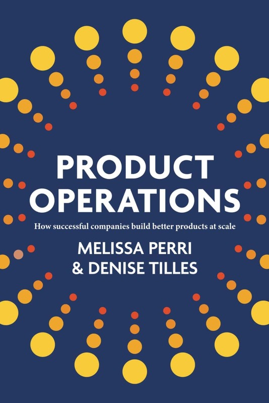 Product Operations by Melissa Perri and Denise Tilles