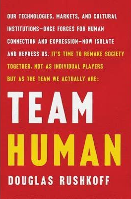 Team Human book by Douglas Rushkoff